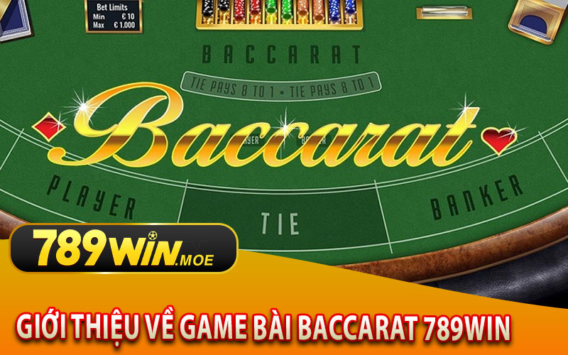 Giới Thiệu Về Game Bài Baccarat 789Win