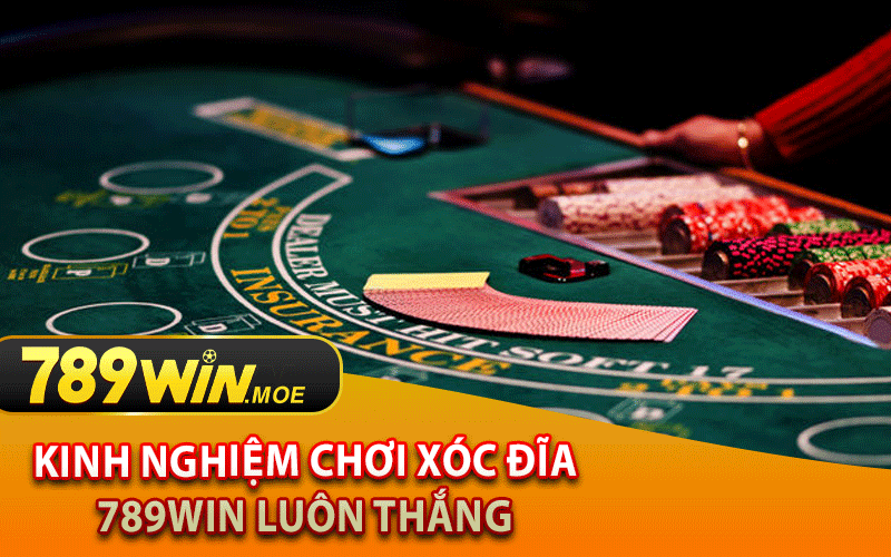 Kinh Nghiệm Chơi Xóc Đĩa 789Win Luôn Thắng