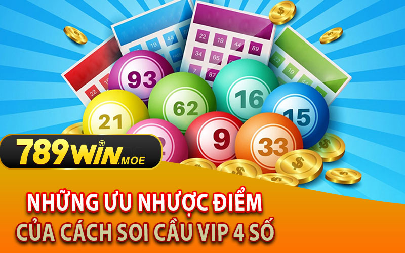 Những Ưu Nhược Điểm Của Cách Soi Cầu Vip 4 Số