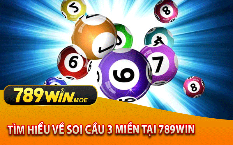 Tìm Hiểu Về Soi Cầu 3 Miền Tại 789Win