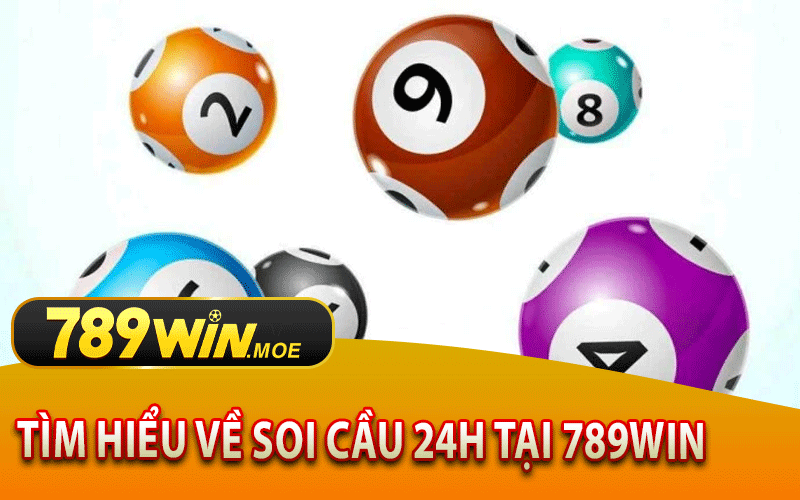 Tìm Hiểu Về Soi Cầu 24H Tại 789Win